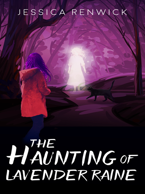 Title details for The Haunting of Lavender Raine by Jessica Renwick - Available